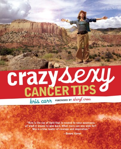 Crazy Sexy Cancer Tips   2007 9781599212319 Front Cover