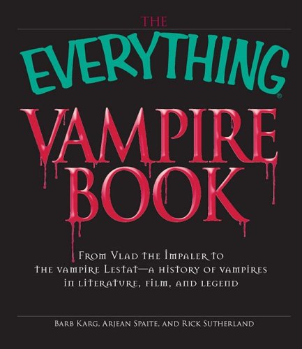 Vampire Book From Vlad the Impaler to the Vampire Lestat - A History of Vampires in Literature, Film, and Legend  2009 9781605506319 Front Cover