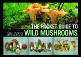 Pocket Guide to Wild Mushrooms Helpful Tips for Mushrooming in the Field N/A 9781620877319 Front Cover