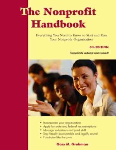 Nonprofit Handbook Everything You Need to Know to Start and Run Your Nonprofit Organization 6th 2011 9781929109319 Front Cover