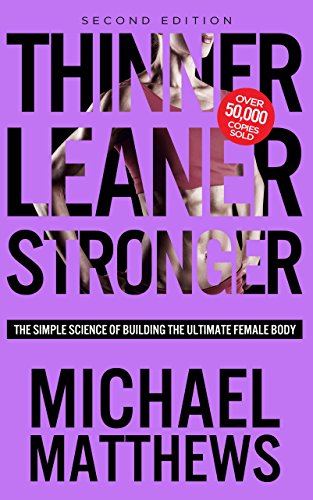 Thinner Leaner Stronger The Simple Science of Building the Ultimate Female Body 3rd 2018 9781938895319 Front Cover