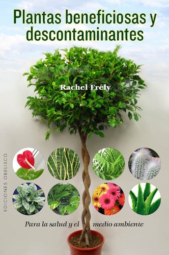 Plantas beneficiosas y descontaminantes / Beneficial and Decontaminant Plants:   2013 9788497779319 Front Cover