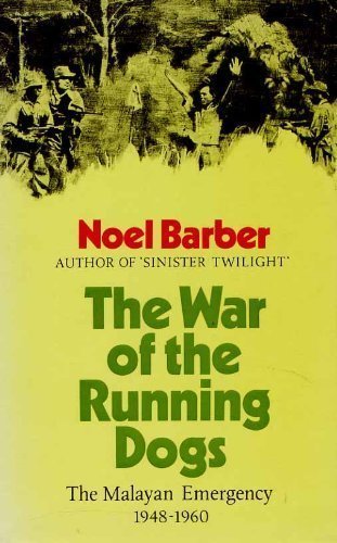 War of the Running Dogs : How Malaya Defeated the Communist Guerrillas, 1948-60  1971 9780002119320 Front Cover