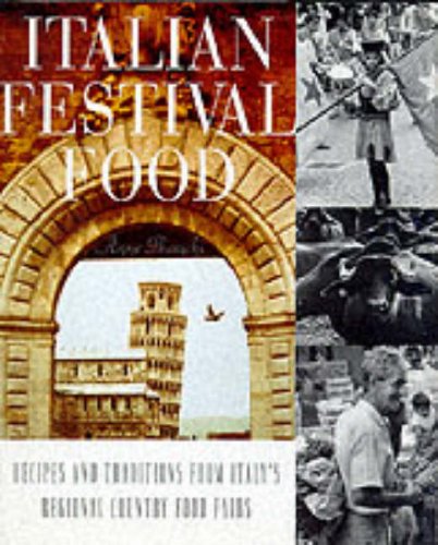 Italian Festival Food Recipes and Traditions from Italy's Regional Country Food Fairs  1999 9780028623320 Front Cover