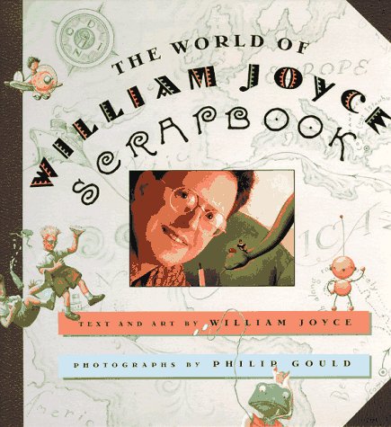 World of William Joyce Scrapbook   1997 9780060274320 Front Cover