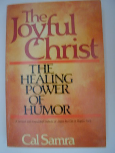 Joyful Christ : The Healing Power of Humor  1986 9780060670320 Front Cover