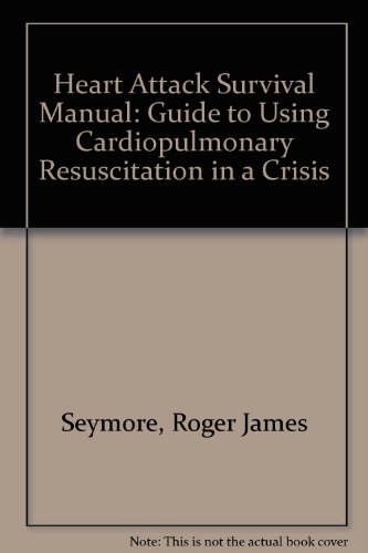 Heart Attack Survival Manual : A Guide to Using CPR in a Crisis  1981 9780133857320 Front Cover