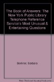 Book of Answers : The New York Public Library Telephone Reference Service's Most Unusual and Entertaining Questions N/A 9780139574320 Front Cover