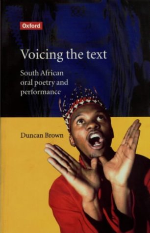 Voicing the Text South African Oral Poetry and Performance  1998 9780195716320 Front Cover