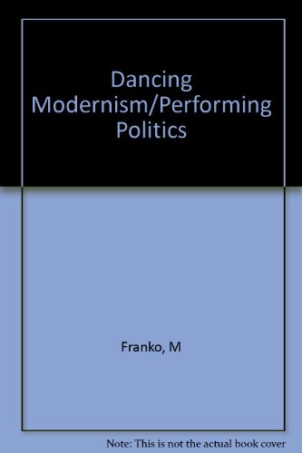 Dancing Modernism - Performing Politics   1995 9780253324320 Front Cover