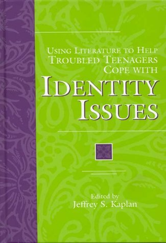 Using Literature to Help Troubled Teenagers Cope with Identity Issues   1999 9780313305320 Front Cover