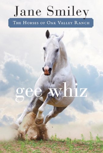 Gee Whiz Book Five of the Horses of Oak Valley Ranch N/A 9780375871320 Front Cover