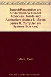 Speech Recognition and Understanding Recent Advances, Trends and Applications N/A 9780387540320 Front Cover