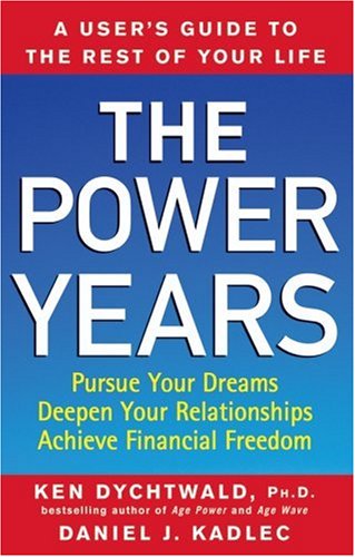 Power Years A User's Guide to the Rest of Your Life  2005 9780470051320 Front Cover