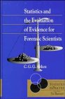 Statistics and the Evaluation of Evidence for Forensic Scientists   1995 9780471955320 Front Cover
