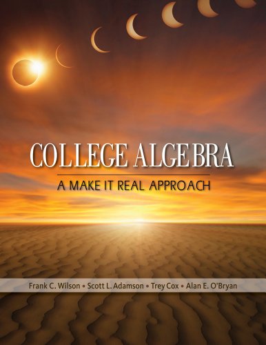 College Algebra A Make It Real Approach  2013 9780618945320 Front Cover