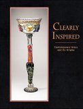 Clearly Inspired Contemporary Glass and Its Origins  1999 9780764909320 Front Cover