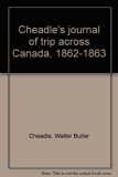 Cheadle's Journal of Trip Across Canada, 1862-63  1971 (Reprint) 9780804809320 Front Cover