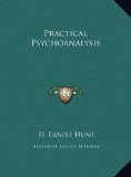 Practical Psychoanalysis  N/A 9781169707320 Front Cover