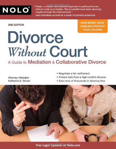 Divorce Without Court A Guide to Mediation and Collaborative Divorce 2nd 2009 (Revised) 9781413310320 Front Cover