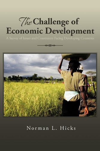 Challenge of Economic Development A Survey of Issues and Constraints Facing Developing Countries  2011 9781456766320 Front Cover