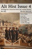 Alt Hist Issue 4: the Magazine of Historical Fiction and Alternate History  N/A 9781477428320 Front Cover