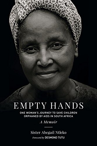 Empty Hands, a Memoir One Woman's Journey to Save Children Orphaned by AIDS in South Africa  2015 9781583949320 Front Cover