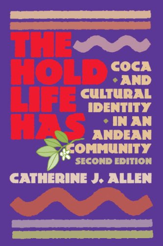 Hold Life Has Coca and Cultural Identity in an Andean Community 2nd 2002 9781588340320 Front Cover