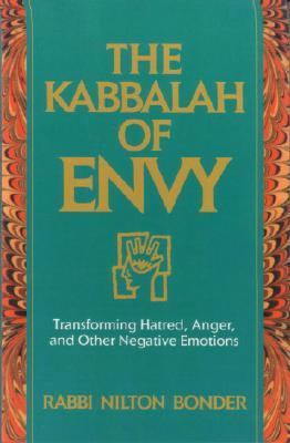 Kabbalah of Envy Transforming Hatred, Anger, and Other Negative Emotions N/A 9781590303320 Front Cover