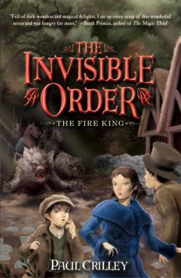Invisible Order, Book Two: the Fire King   2011 9781606840320 Front Cover