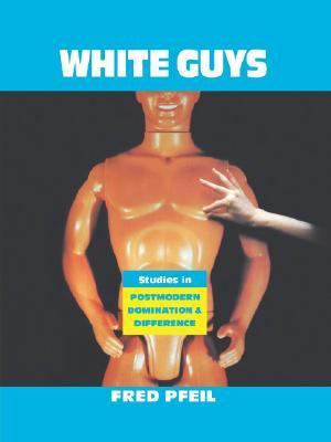 White Guys Studies in Postmodern Domination and Difference  1995 9781859840320 Front Cover