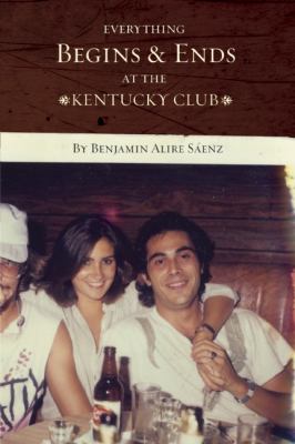 Everything Begins and Ends at the Kentucky Club   2012 9781935955320 Front Cover
