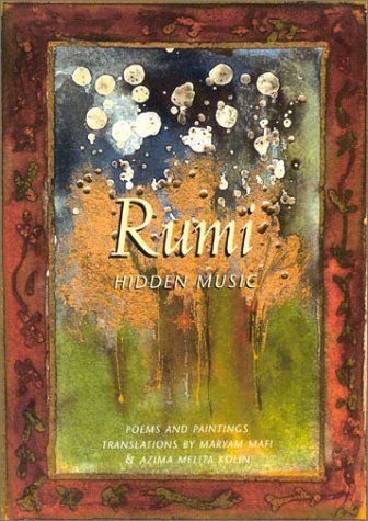 Rumi Hidden Music - Paintings and Poems  2001 9780007120321 Front Cover