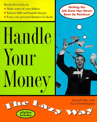 Handle Your Money the Lazy Way  1998 9780028626321 Front Cover