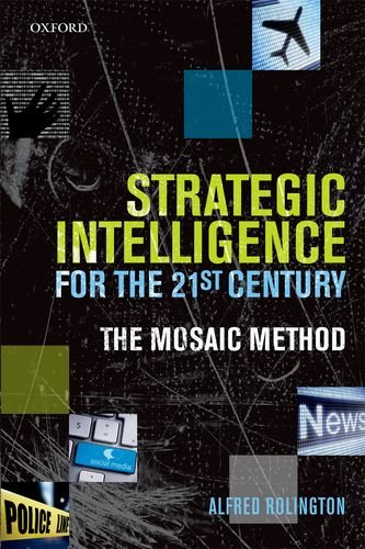 Strategic Intelligence for the 21st Century The Mosaic Method  2012 9780199654321 Front Cover