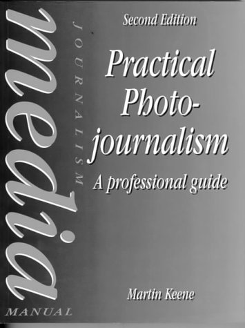 Practical Photojournalism A Professional Guide 2nd 1995 (Revised) 9780240514321 Front Cover