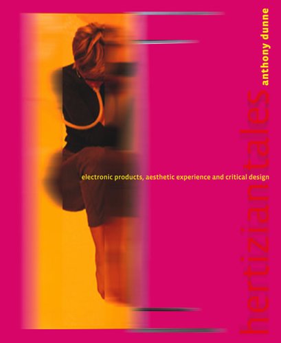 Hertzian Tales Electronic Products, Aesthetic Experience, and Critical Design  2006 9780262042321 Front Cover