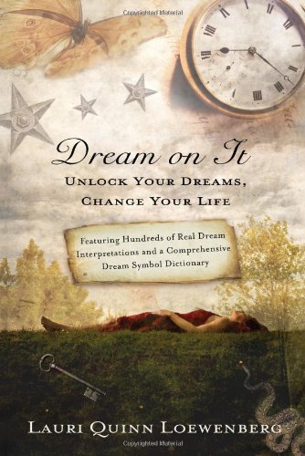 Dream on It Unlock Your Dreams, Change Your Life  2011 9780312644321 Front Cover