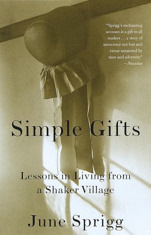 Simple Gifts Lessons in Living from a Shaker Village N/A 9780375704321 Front Cover