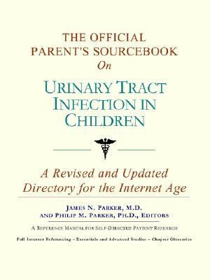 Official Patient's Sourcebook on Urinary Tract Infection in Children  N/A 9780597832321 Front Cover