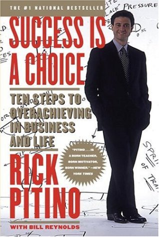Success Is a Choice Ten Steps to Overachieving in Business and Life N/A 9780767901321 Front Cover