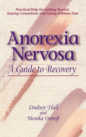 Anorexia Nervosa A Guide to Recovery  1999 9780936077321 Front Cover