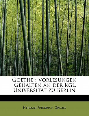 Goe Vorlesungen Gehalten an der Kgl. Universitï¿½t zu Berlin N/A 9781115844321 Front Cover
