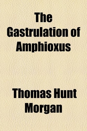 Gastrulation of Amphioxus  2010 9781153956321 Front Cover