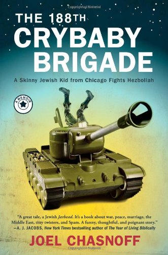 188th Crybaby Brigade A Skinny Jewish Kid from Chicago Fights Hezbollah--A Memoir  2010 9781416549321 Front Cover