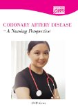 Coronary Artery Disease: A Nursing Perspective: Complete Series (DVD)   1997 9781602320321 Front Cover