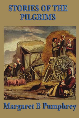 Stories of the Pilgrims   2008 9781604595321 Front Cover