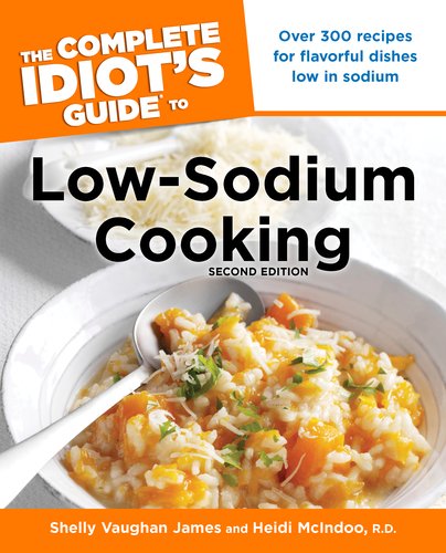 Complete Idiot's Guide to Low-Sodium Cooking, 2nd Edition  2nd 9781615641321 Front Cover