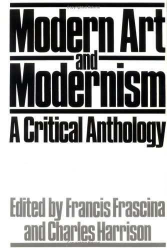 Modern Art and Modernism A Critical Anthology  1983 9781853960321 Front Cover