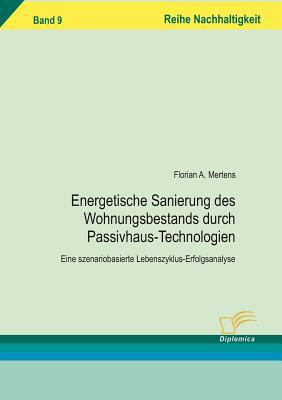 Energetischen Sanierung des Wohnungsbestands Durch Passivhaus-Technologien   2008 9783836604321 Front Cover